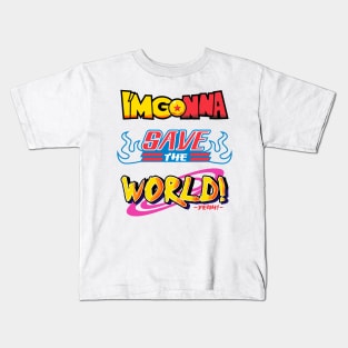 Save The World! Yeah! Kids T-Shirt